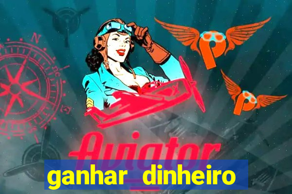 ganhar dinheiro online jogando